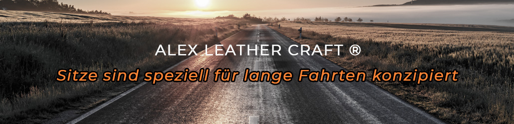 ALEX LEATHER CRAFT - Sitze sind speziell für lange Fahrten konzipiert