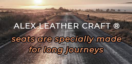 ALEX LEATHER CRAFT seats are specially made for long journeys